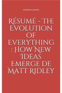 RÃ©sumÃ© - The Evolution of Everything: How New Ideas Emerge de Matt Ridley