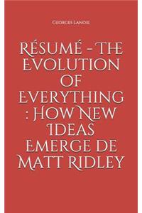 Résumé - The Evolution of Everything