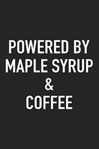Powered by Maple Syrup and Coffee