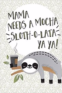 Mom Sloth O Lata Journal