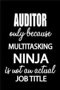Auditor Only Because Multitasking Ninja Is Not an Actual Job Title