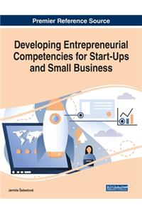 Developing Entrepreneurial Competencies for Start-Ups and Small Business