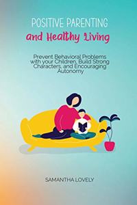 Positive Parenting and Healthy Living