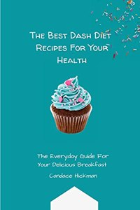 The Best Dash Diet Recipes For Your Health