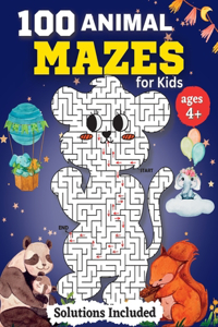 100 Animal Mazes for kids for Kids Ages 4-8