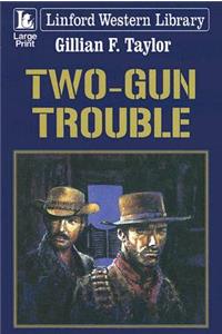 Two-Gun Trouble
