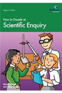 How to Dazzle at Scientific Enquiry