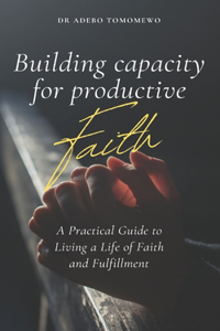 Building Capacity for Productive Faith