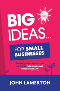 Big Ideas... For Small Businesses