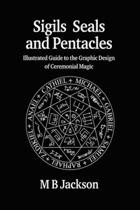 Sigils, Seals and Pentacles