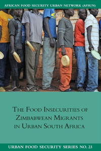 Food Insecurities of Zimbabwean Migrants in Urban South Africa