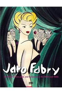 Jaro Fabry: The Art of Fashion, Style, and Hollywood in the 1930s - 1940s