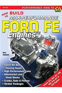 How to Build Max-Performance Ford Fe Eng