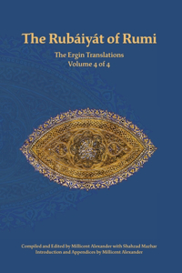 Rubaiyat of Rumi, The Ergin Translations, Volume 4