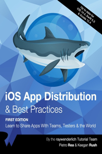 iOS App Distribution & Best Practices (First Edition)