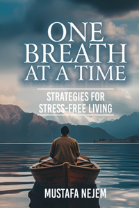 One Breath at a Time Strategies for Stress Free Livin