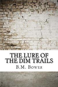 The Lure of the Dim Trails