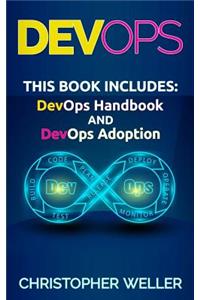 Devops: 2 Manuscripts - Devops Handbook and Devops Adoption