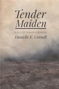 Tender Maiden