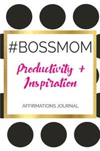 #bossmom Productivity Affirmations Journal