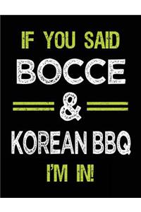 If You Said Bocce & Korean BBQ I'm in