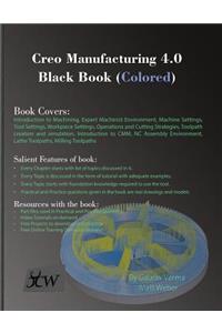 Creo Manufacturing 4.0 Black Book (Colored)