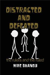 Distracted and Defeated