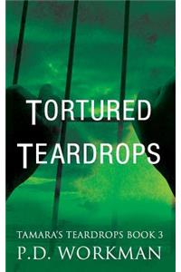 Tortured Teardrops