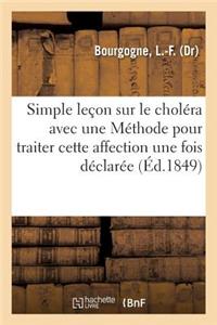 Simple Leçon Sur Le Choléra Avec Une Méthode d'Une Exécution Facile Pour Traiter Cette Affection: Lorsqu'elle Est Déjà Déclarée