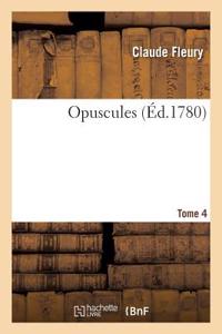 Opuscules. Tome 4. Partie 3