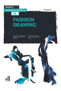 Basics Fashion Design 05: Fashion Drawing