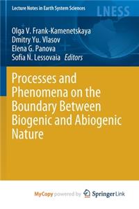 Processes and Phenomena on the Boundary Between Biogenic and Abiogenic Nature