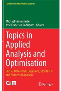 Topics in Applied Analysis and Optimisation