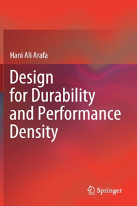 Design for Durability and Performance Density