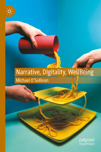 Narrative, Digitality, Well-Being