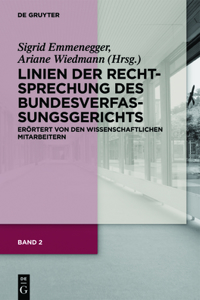 Linien der Rechtsprechung des Bundesverfassungsgerichts - erörtert von den wissenschaftlichen Mitarbeiterinnen und Mitarbeitern, Band 2, Linien der Rechtsprechung des Bundesverfassungsgerichts - erörtert von den wissenschaftlichen Mitarbeiterinnen