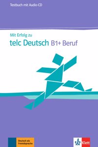 Mit Erfolg zu telc Deutsch B1+ Beruf