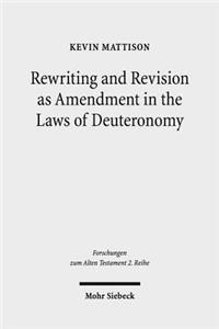Rewriting and Revision as Amendment in the Laws of Deuteronomy