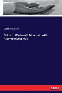 Guide to Wachusett Mountain with Accompanying Map