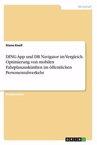 DING App und DB Navigator im Vergleich. Optimierung von mobilen Fahrplanauskünften im öffentlichen Personennahverkehr