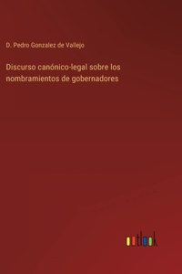 Discurso canónico-legal sobre los nombramientos de gobernadores