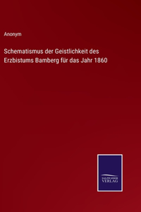 Schematismus der Geistlichkeit des Erzbistums Bamberg für das Jahr 1860