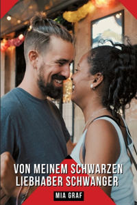 Von meinem schwarzen Liebhaber schwanger