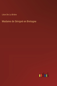 Madame de Sévigné en Bretagne