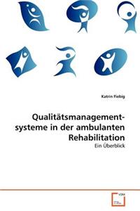 Qualitätsmanagement- systeme in der ambulanten Rehabilitation