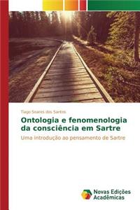 Ontologia e fenomenologia da consciência em Sartre