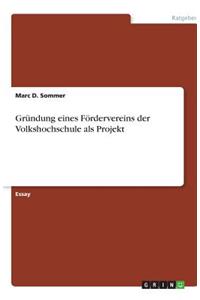 Gründung eines Fördervereins der Volkshochschule als Projekt