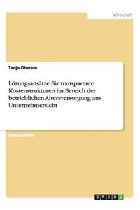 Lösungsansätze für transparente Kostenstrukturen im Bereich der betrieblichen Altersversorgung aus Unternehmersicht