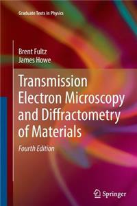 Transmission Electron Microscopy and Diffractometry of Materials