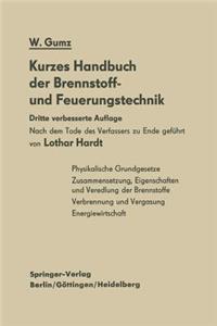 Kurzes Handbuch Der Brennstoff- Und Feuerungstechnik